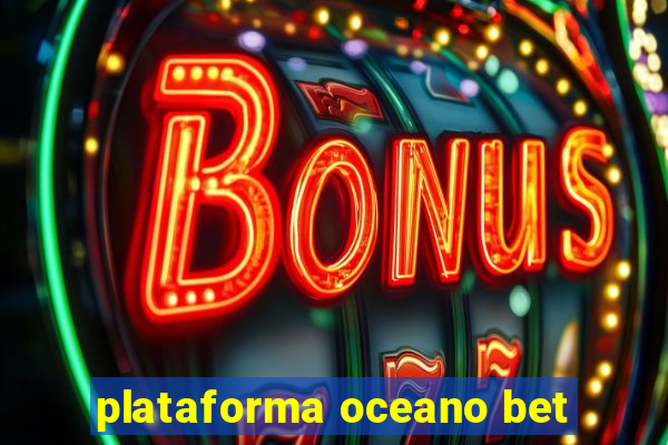 plataforma oceano bet